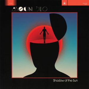 Moon Duo - Shadow of the sun